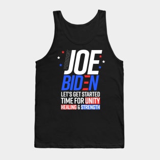 POTUS Joe Biden Let's Get Started Unity Healing Strength Tank Top